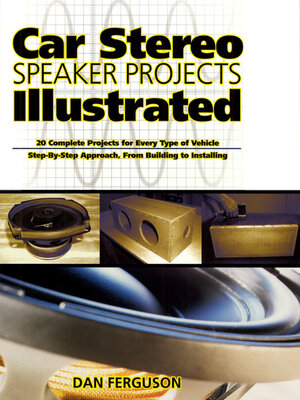 cover image of Car Stereo Speaker Projects Illustrated